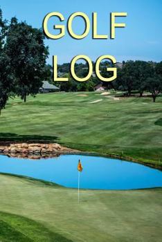 Paperback Golf Log: Record 100 games of golf in this handy 6" x 9" logbook Book