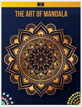 Paperback The Art of Mandala: Mandalas to Color, Adult Coloring Book Featuring Calming Mandalas design, Meditation Books, Mandalas & Patterns Colori Book