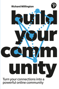 Paperback Build Your Community: Turn Your Connections Into a Powerful Online Community Book