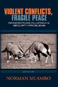 Hardcover Violent Conflicts, Fragile Peace: Perspectives on Africa's Security Problems(hb) Book