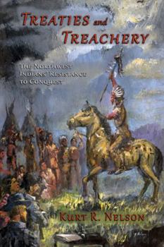 Paperback Treaties and Treachery: The Northwest Indians' Resistance to Conquest Book