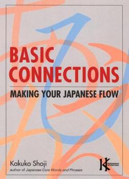 Paperback Basic Connections: Making Your Japanese Flow Book