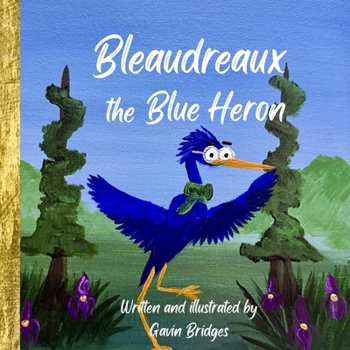 Paperback Bleaudreaux the Blue Heron Book