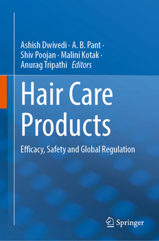 Hardcover Hair Care Products: Efficacy, Safety and Global Regulation Book