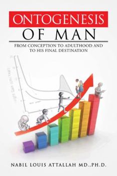 Paperback Ontogenesis of Man: From Conception to Adulthood and to His Final Destination Book