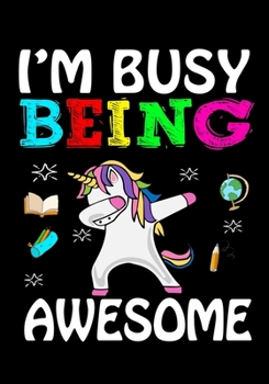 I'm Busy Being Awesome: Journal/Notebook to Write & Keep track daily activities | 7x10 Composition Blank Book Gift for Mom,Dad,Students