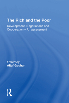 Hardcover The Rich and the Poor: Development, Negotiations and Cooperationan Assessment Book
