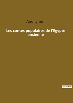 Paperback Les contes populaires de l'Egypte ancienne: Une intrigue inachevée de l'Égypte ancienne: le sculpteur Pétisis et le roi Nectonabo [French] Book