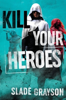 Paperback Kill Your Heroes Book