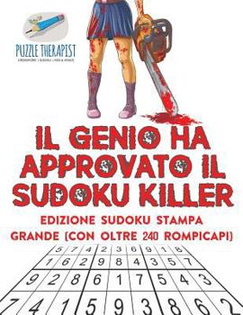 Paperback Il genio ha approvato il Sudoku Killer Edizione Sudoku stampa grande (con oltre 240 rompicapi) [Italian] Book