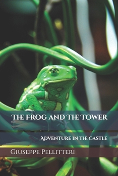 Paperback The Frog and The Tower: Adventure in the Castle [Italian] Book