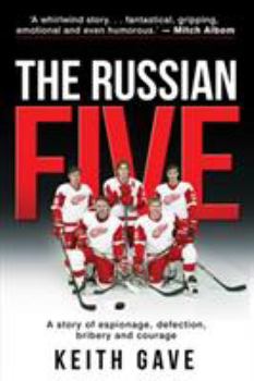 Hardcover The Russian Five: A Story of Espionage, Defection, Bribery and Courage Book