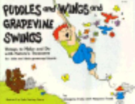 Paperback Puddles and Wings and Grapevine Swings: Things to Make and Do with Nature's Treasures: For Kids and Their Grownup Friends Book