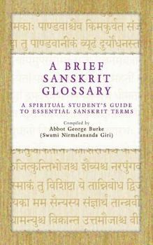 Paperback A Brief Sanskrit Glossary: A Spiritual Student's Guide to Essential Sanskrit Terms Book
