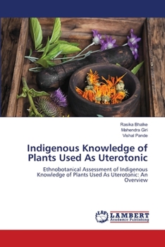 Paperback Indigenous Knowledge of Plants Used As Uterotonic Book