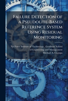 Paperback Failure Detection of a Pseudolite-Based Reference System Using Residual Monitoring Book