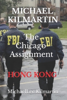 Paperback Michael Kilmartin The Chicago Assignment: Hong Kong Part Two Book