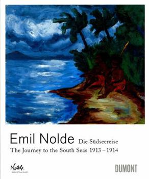 Hardcover Emil Nolde ?The Journey to the South Seas 19131914 Book