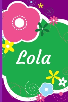 Lola: A Journal for Girls - Personalized with your Own Name!  6x9 inches, 110 lined pages.