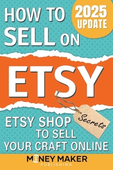Paperback How to Sell on Etsy: Etsy Shop Secrets to Sell Your Craft Online Book