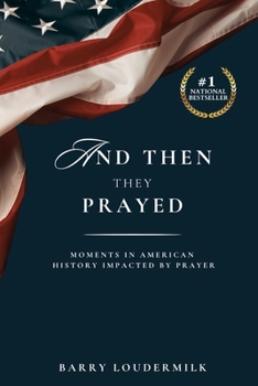Paperback And Then They Prayed: Moments in American History Impacted By Prayer Book