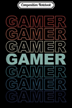 Composition Notebook: GAMER Vintage Retro Gamers Video Games Gaming Videogame Game  Journal/Notebook Blank Lined Ruled 6x9 100 Pages