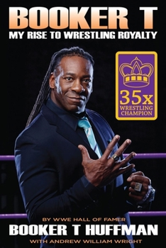 Hardcover Booker T: My Rise to Wrestling Royalty Book