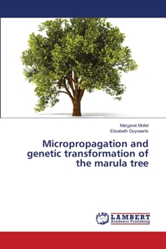 Paperback Micropropagation and genetic transformation of the marula tree Book