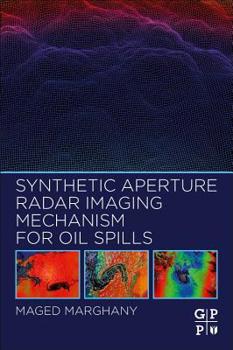 Paperback Synthetic Aperture Radar Imaging Mechanism for Oil Spills Book