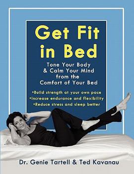 Paperback Get Fit in Bed: Tone Your Body & Calm Your Mind from the Comfort of Your Bed Book