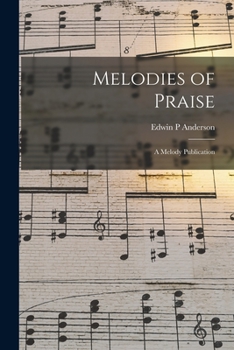 Paperback Melodies of Praise: a Melody Publication Book