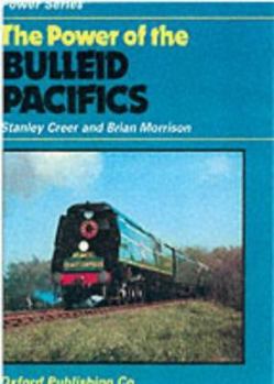 The Power of the Bulleid Pacifics - Book  of the Power Series