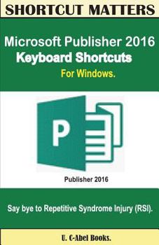 Paperback Microsoft Publisher 2016 Keyboard Shortcuts For Windows Book