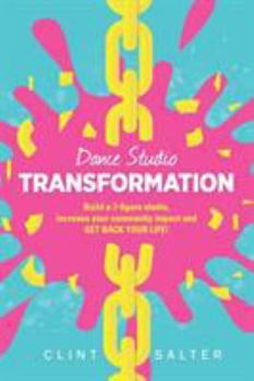 Paperback Dance Studio TRANSFORMATION: Build a 7-figure studio, increase your community impact and GET BACK YOUR LIFE! Book
