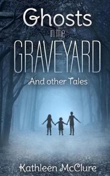 Paperback Ghosts in the Graveyard: And Other Tales Book