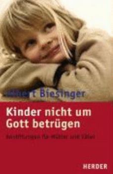 Perfect Paperback Kinder nicht um Gott betrügen [German] Book