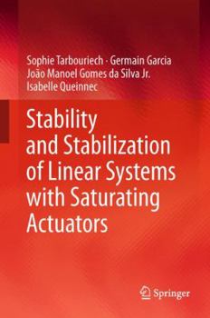 Hardcover Stability and Stabilization of Linear Systems with Saturating Actuators Book