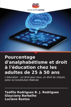 Paperback Pourcentage d'analphabétisme et droit à l'éducation chez les adultes de 25 à 50 ans [French] Book