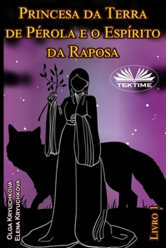 Paperback Princesa da Terra de Pérola e o Espírito da Raposa. Livro 1 [Portuguese] Book