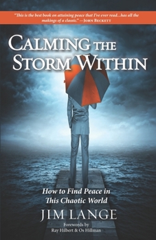 Paperback Calming the Storm Within: How to Find Peace in This Chaotic World Book