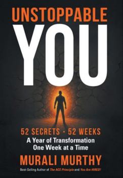 Hardcover Unstoppable You - 52 Secrets. 52 Weeks: A Year of Transformation One Week at a Time Book