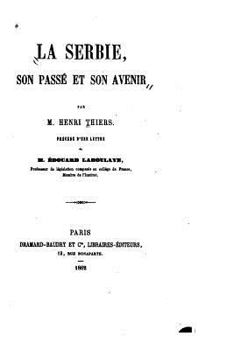 Paperback La Serbie, son passé et son avenir [French] Book