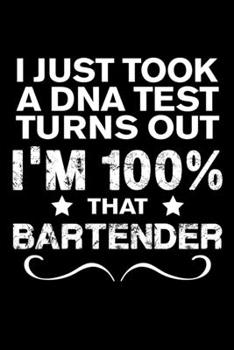 Paperback I Just Took A DNA Test: Funny Bartender Quotes Gift I Just Took A DNA Test Turns Out I'm 100% That Bartender Notebook Novelty Blank Lined Trav Book