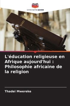 Paperback L'éducation religieuse en Afrique aujourd'hui: Philosophie africaine de la religion [French] Book