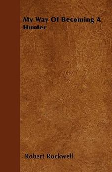 Hardcover My Way Of Becoming A Hunter Book