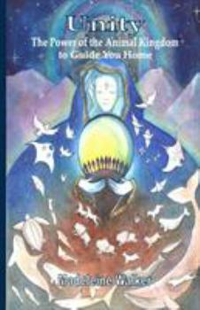 Paperback Unity: The Power of The Animal Kingdom to Guide You Home Book