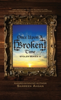 Once Upon A [Broken] Time - Book #3 of the Stolen