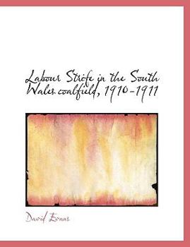 Paperback Labour Strife in the South Wales Coalfield, 1910-1911 [Large Print] Book