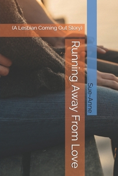 Paperback Running Away From Love: (A Lesbian Coming Out Story) Book