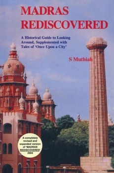 Paperback Madras Rediscovered: A Historical Guide to Looking Around, Supplemented with Tales of 'Once Upon a City' Book